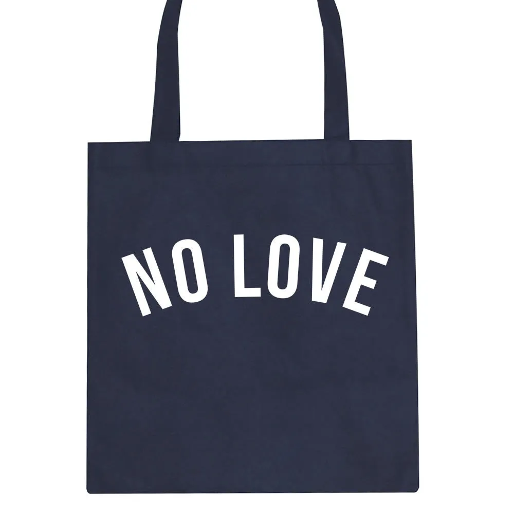 No Love Tote Bag