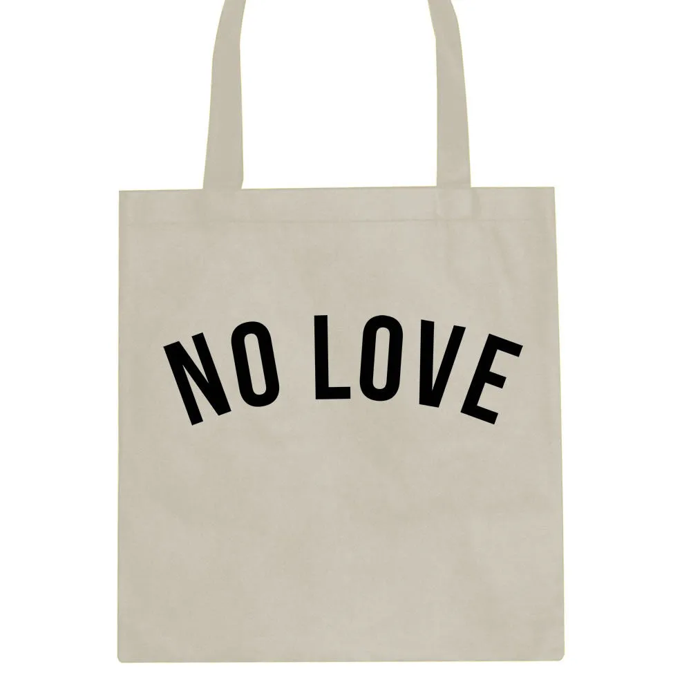 No Love Tote Bag