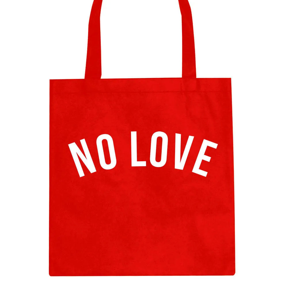 No Love Tote Bag
